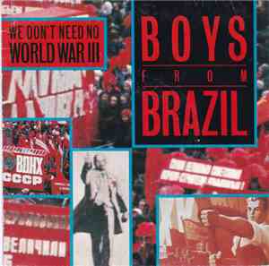Boys From Brazil - We Don't Need No World War III