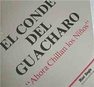 El Conde Del Guacharo - Ahora Chillan Los Niños