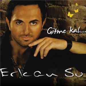 Erkan Su - Gitme Kal...
