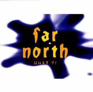 Far North - What?