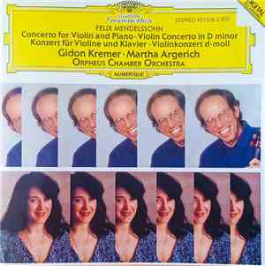 Felix Mendelssohn, Gidon Kremer, Martha Argerich, Orpheus Chamber Orchestra ...