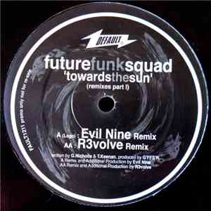Future Funk Squad - Towards The Sun Remixes (Part 1)