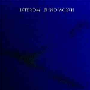 Ikterdm - Blind Worth