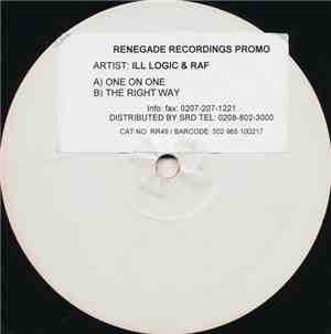 Ill Logic & Raf - One On One / The Right Way