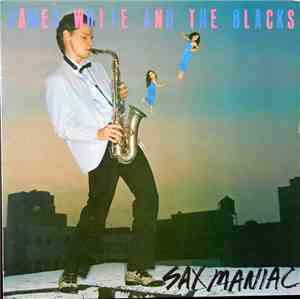 James White And The Blacks - Sax Maniac