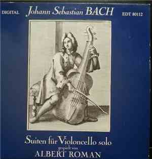 Johann Sebastian Bach, Albert Roman - Suiten für Violoncello Solo