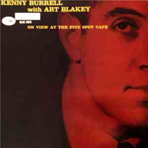 Kenny Burrell with Art Blakey - At The Five Spot Cafe