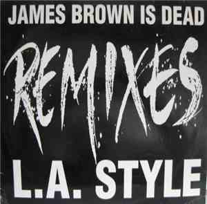 L.A. Style - James Brown Is Dead