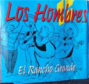 Los Hombres  - El Rancho Grande