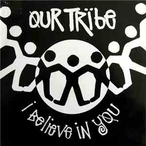Our Tribe - I Believe In You