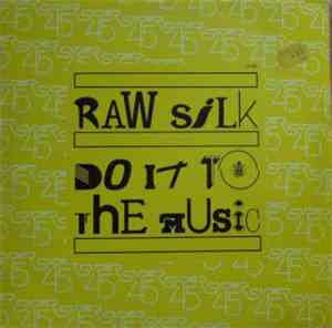 Raw Silk - Do It To The Music