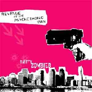 Revenge Of The Psychotronic Man - Shitty Zombies