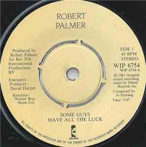 Robert Palmer - Some Guys Have All The Luck