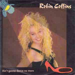 Robin Collins - Ain't Gonna Dance No More