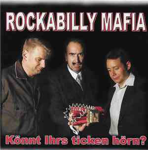 Rockabilly Mafia - Könnt Ihrs Ticken Hörn?