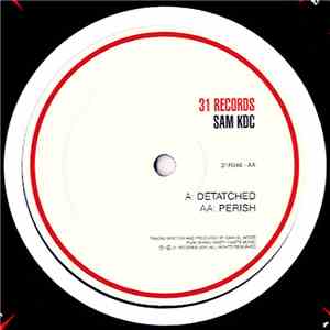 Sam KDC - Detached / Perish