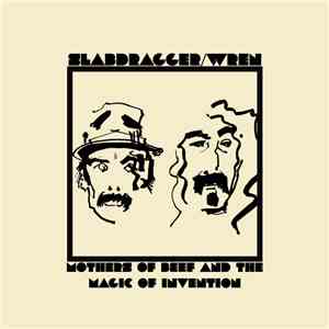 Slabdragger / Wren  - Mothers Of Beef And The Magic Of Invention