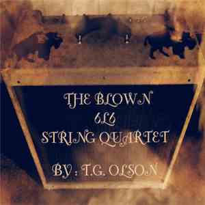 T.G. Olson - The Blown 6L6 String Quartet