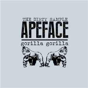 The Dirty Sample, Apeface  - Gorilla Gorilla