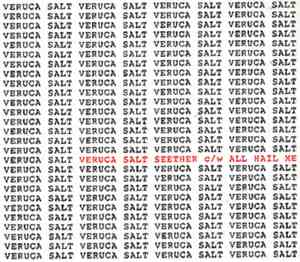 Veruca Salt - Seether c/w All Hail Me
