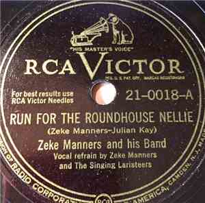 Zeke Manners And His Band - Run For The Roundhouse Nellie / They're Out To  ...