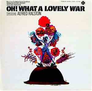 Alfred Ralston - Oh! What A Lovely War