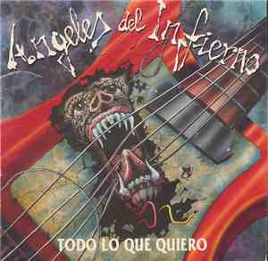 Angeles Del Infierno - Todo Lo Que Quiero