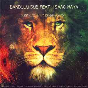 Bandulu Dub Feat. Isaac Maya - Rebel's Underground (EP)
