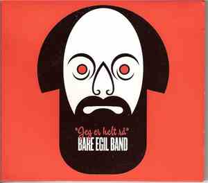 Bare Egil Band - Jeg Er Helt Rå