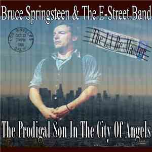 Bruce Springsteen & The E-Street Band - The Prodigal Son In The City Of Ang ...