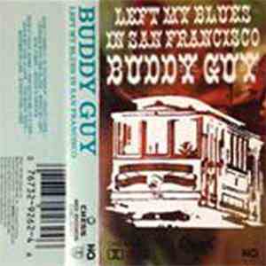 Buddy Guy - Left My Blues In San Francisco