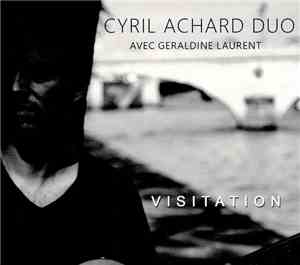 Cyril Achard Duo Avec Géraldine Laurent - Visitation