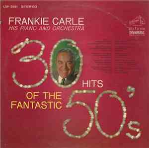 Frankie Carle His Piano And His Orchestra - 30 Hits Of The Fantastic 50's