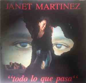 Janet Martinez - Todo Lo Que Pasa