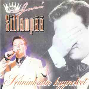 Jari Sillanpää - Kuninkaan Kyyneleet - 38 Suosituinta
