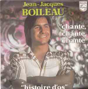 Jean-Jacques Boileau - Chante, Chante, Chante