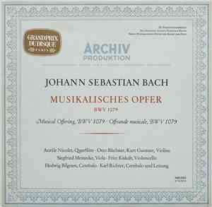 Johann Sebastian Bach / Aurèle Nicolet, Otto Büchner, Kurt Guntner, Siegfried Meinecke, Fritz Kiskalt, Hedwig Bilgram, Karl Richter - Musikalisches Opfer BWV 1079