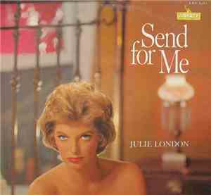 Julie London - Send For Me