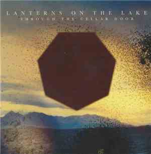 Lanterns On The Lake - Through The Cellar Door