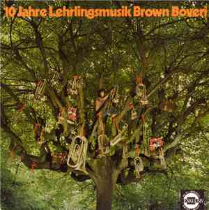 Lehrlingsmusik Brown Boveri - 10 Jahre Lehrlingsmusik Brown Boveri