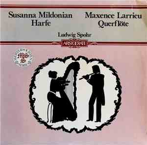 Louis Spohr, Susanna Mildonian, Maxence Larrieu - Sonatas For Flute And Har ...