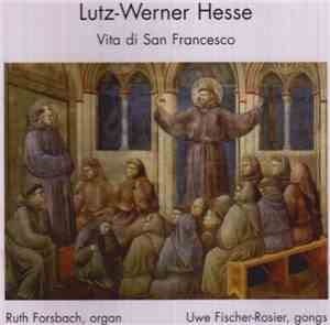 Lutz-Werner Hesse, Ruth Forsbach, Uwe Fischer-Rosier - Vita Di San Francesc ...