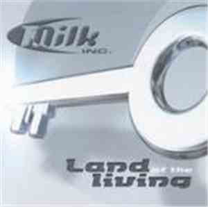 Milk Inc. - Land Of The Living