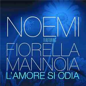 Noemi , Fiorella Mannoia - L'Amore Si Odia
