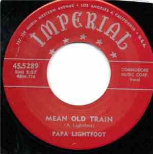 Papa Lightfoot - Mean Old Train / Wine, Women, Whiskey