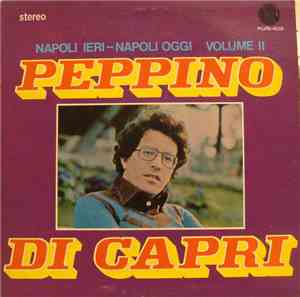 Peppino Di Capri - Napoli Ieri - Napoli Oggi: Volume II