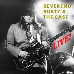 Reverend Rusty & The Case - Live!