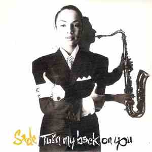 Sade - Turn My Back On You