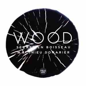 Sébastien Boisseau & Matthieu Donarier - Wood