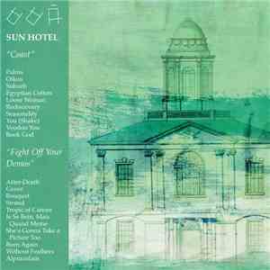 Sun Hotel - Coast / Fight Off Your Demos